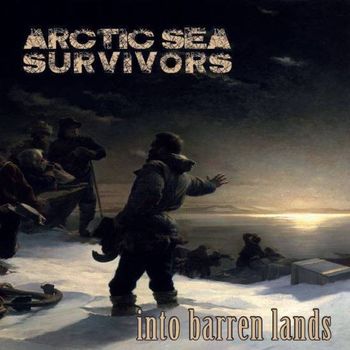 Arctic Sea Survivours - Into Barren Lands