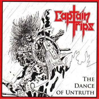 Captain Trips - The Dance Of Unthruth