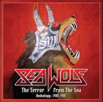 Sea Wolf - Terror From The Sea: Anthology (1981-1987)