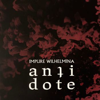 Impure Wilhelmina - Antidote