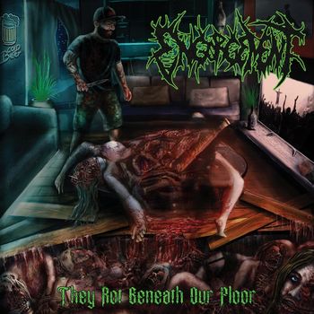 Engorgement - They Rot beneath Our Floor