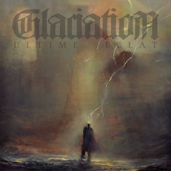Glaciation - Ultime eclat