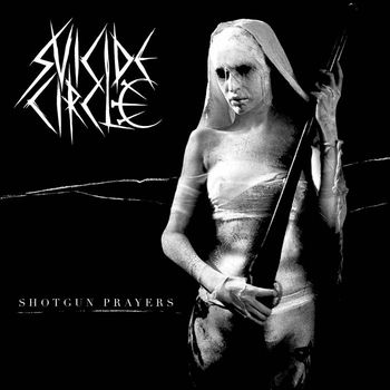Suicide Circle - Shotgun prayers