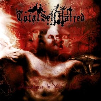 Totalselfhatred - Apocalypse in your heart